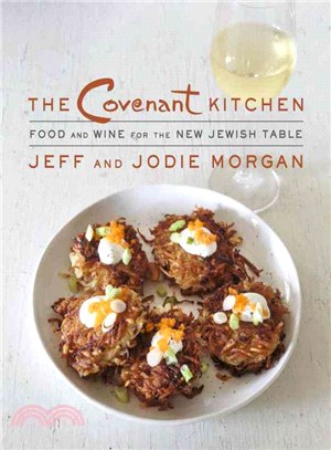 The Covenant Kitchen ─ Food and Wine for the New Jewish Table