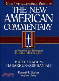 Niv the New American Commentary Micah, Nahum, Habakkuk, Zephaniah ― An Exegetical and Theological Exposition of Holy Scripture