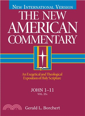 Niv the New American Commentary John 1-11 ─ An Exegetical and Theological Exposition of Holy Scripture