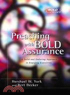 Preaching With Bold Assurance: A Solid and Enduring Approach to Engaging Exposition