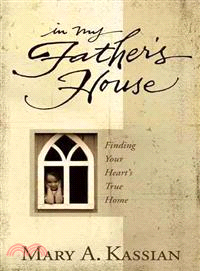 In My Father's House — Finding Your Heart's True Home