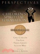 Perspectives on Children's Spiritual Formation ─ Four Views