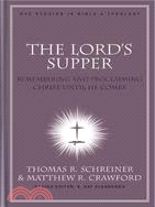 The Lord's Supper ─ Remembering and Proclaiming Christ Until He Comes