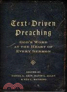 Text-Driven Preaching: God's Word at the Heart of Every Sermon