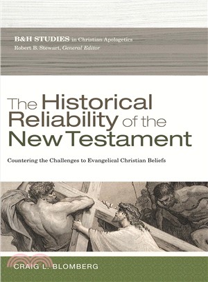 The Historical Reliability of the New Testament ─ Countering the Challenges to Evangelical Christian Beliefs
