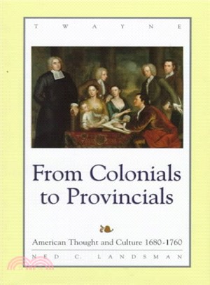 From Colonials to Provincials ─ American Thought and Culture, 1680-1760
