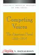 Competing Voices: The American Novel, 1865-1914