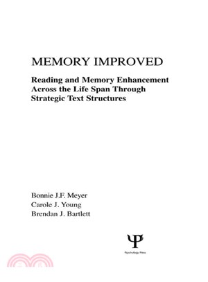 Memory Improved — Reading and Memory Enhancement Across the Life Span Through Strategic Text Structures