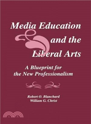 Media Education and the Liberal Arts ― A Blueprint for the New Professionalism