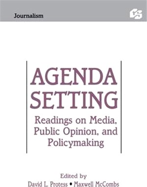 Agenda Setting ― Readings on Media, Public Opinion and Policy Making