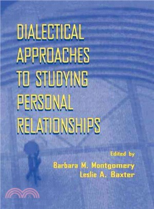 Dialectical Approaches to Studying Personal Relationships