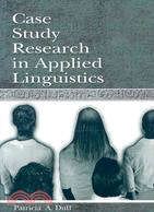 Case Study Research in Applied Linguistics