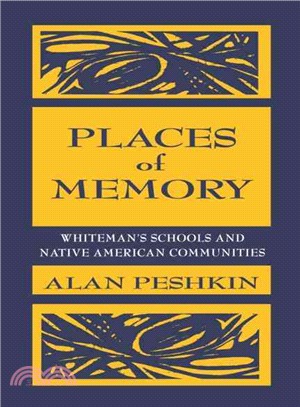 Places of Memory ― Whiteman's Schools and Native American Communities