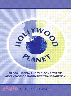 Hollywood Planet ― Global Media and the Compettitive Advantage of Narrative Transparency