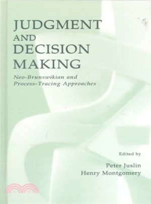Judgment and Decision Making ─ Neo-Brunswikian and Process-Tracing Approaches