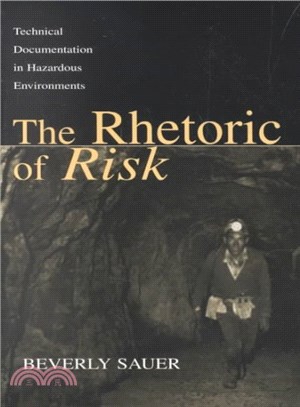The Rhetoric of Risk ─ Technical Documentation in Hazardous Environments
