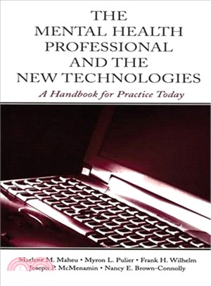 The Mental Health Professional and the New Technologies — A Handbook for Practice Today