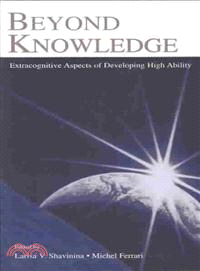 Beyond Knowledge ― Extracognitive Aspects of Developing High Ability