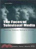 Faces of Televisual Media: Teaching, Violence, Selling to Children