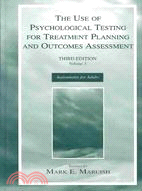 The Use of Psychological Testing for Treatment Planning and Outcomes Assessment: Instruments for Adults