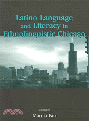 Latino Language and Literacy in Ethnolinguistic Chicago