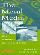 The Moral Media: How Journalists Reson About Ethics