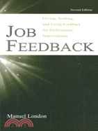 Job Feedback ─ Giving, Seeking, and Using Feedback for Performance Improvement