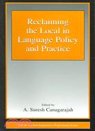 Reclaiming the Local in Language Policy and Practice