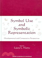 Symbolic Use And Symbolic Representation: Developmental And Comparative Perspectives
