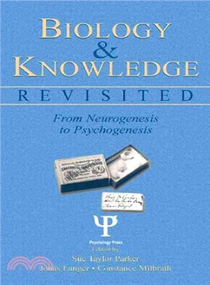 Biology And Knowledge Revisited ─ From Neurogenesis To Psychogenesis