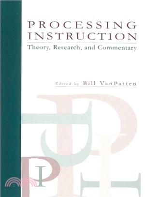 Processing Instruction ─ Theory, Research, and Commentary