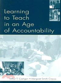 Learning to Teach in an Age of Accountability