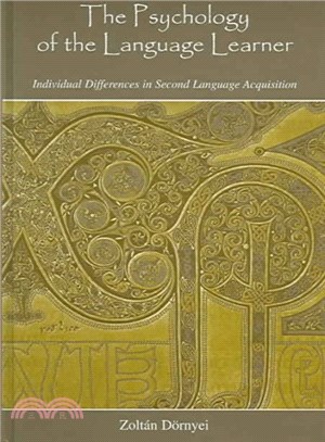 The Psychology Of The Lagnuage Learner ― Individual Differences In Second Language Acquisition