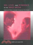 Sex, Love & Romance in the Mass Media: Analysis & Criticism of Unrealistic Portrayals & Their Influence