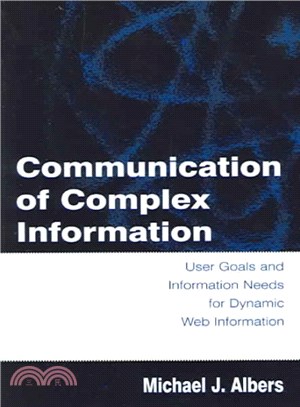 Communication of Complex Information ― User Goals and Information Needs for Dynamic Web Information