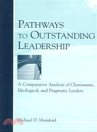 Pathways to Outstanding Leadership ― A Comparative Analysis of Charismatic, Ideological, And Pragmatic Leaders