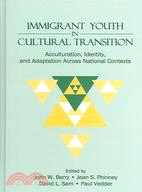 Immigrant Youth in Cultural Transition ─ Acculturation, Identity, And Adaptation Across National Contexts