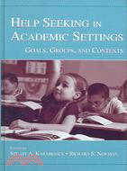 Help Seeking in Academic Settings: Goals, Groups, And Contexts