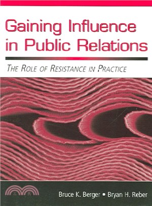 Gaining Influence in Public Relations ― The Role of Resistance in Practice