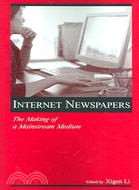 Internet Newspapers: The Making Of A Mainstream Medium