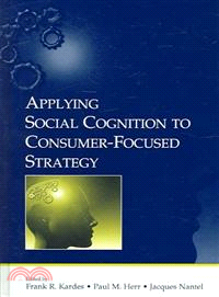 Applying Social Cognition To Consumer-Focused Strategy