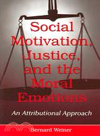 Social Motivation, Justice, And The Moral Emotions ─ An Attributional Approach