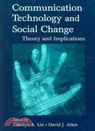 Communication Technology And Social Change: Theory And Implications