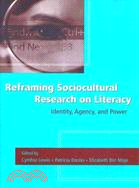 Reframing Sociocultural Research on Literacy ─ Identity, Agency, and Power