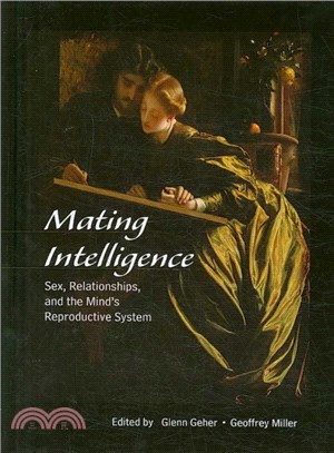 Mating Intelligence ― Sex, Relationships, and the Mind's Reproductive System