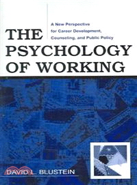 The Psychology of Working ─ A New Perspective for Carrer Development, Counseling, And Public Policy