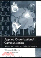 Applied Organizational Communication ─ Theory and Practice in a Global Environment