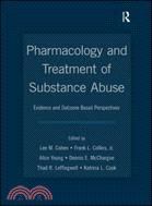 Pharmacology and Treatment of Substance Abuse: Evidence- and Outcome-Based Perspectives
