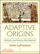 Adaptive Origins: Evolution and Human Development