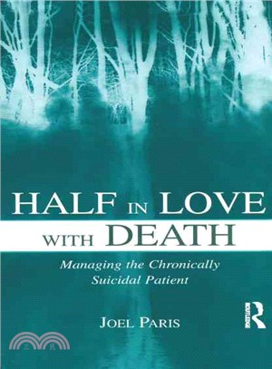 Half in Love With Death ─ Managing the Chronically Suicidal Patient